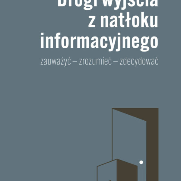 Drogi wyjścia z natłoku informacyjnego